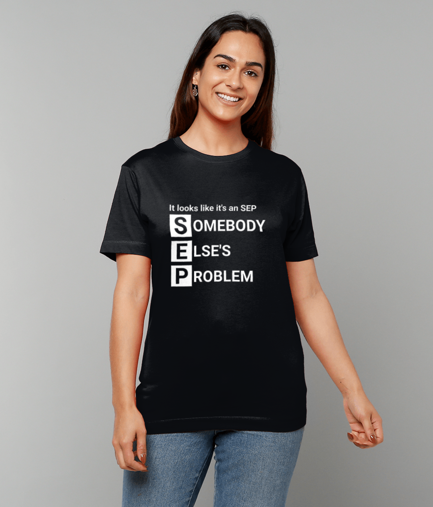 Funny SEP T-Shirt | Somebody Else’s Problem Shirt | Sarcastic work Humour Tee